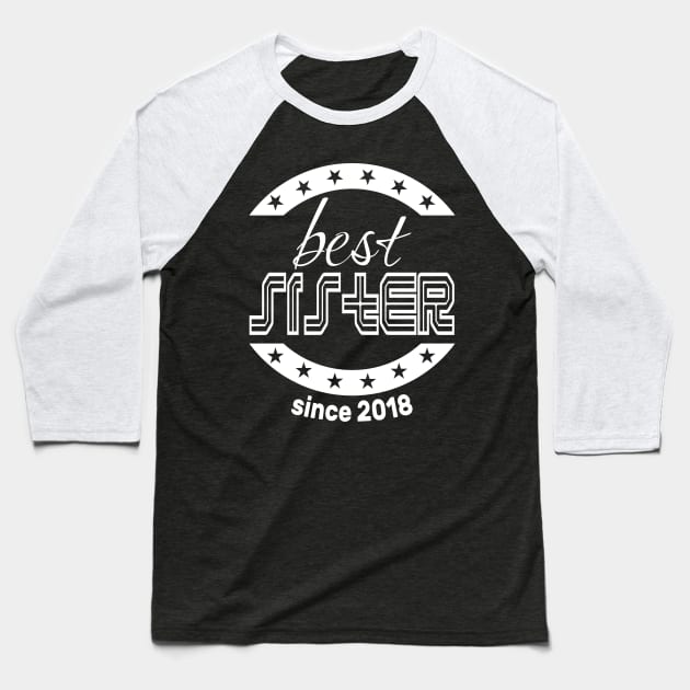Best Sister Since 2018 Baseball T-Shirt by Diannas
